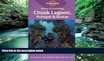 Deals in Books  Diving   Snorkeling Chuuk Lagoon, Pohnpei   Kosrae (Lonely Planet Diving and