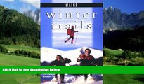 Books to Read  Winter Trails Maine: The Best Cross-Country Ski and Snowshoe Trails (Winter Trails