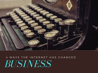 How Internet Has Changed Business