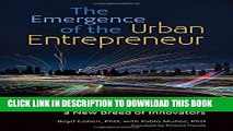 [Ebook] The Emergence of the Urban Entrepreneur: How the Growth of Cities and the Sharing Economy