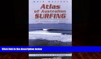 Big Deals  Atlas of Australian Surfing: Traveller s Edition  Best Seller Books Best Seller