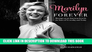 [EBOOK] DOWNLOAD Marilyn Forever: Musings on an American Icon by the Stars of Yesterday and Today
