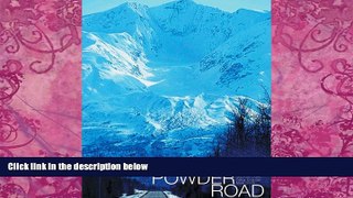 Big Deals  The Powder Road (Practical Handbook)  Best Seller Books Most Wanted