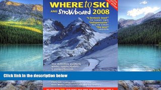 Big Deals  Where to Ski and Snowboard 2008  Full Ebooks Most Wanted