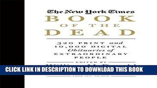 [EBOOK] DOWNLOAD The New York Times Book of the Dead: 320 Print and 10,000 Digital Obituaries of