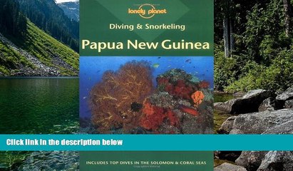 Download Video: READ NOW  Diving   Snorkeling Papua New Guinea (Lonely Planet Diving and Snorkeling Guides)