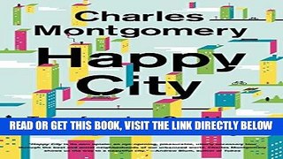 [BOOK] PDF Happy City: Transforming Our Lives Through Urban Design New BEST SELLER
