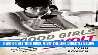 [DOWNLOAD] PDF The Good Girls Revolt: How the Women of Newsweek Sued their Bosses and Changed the