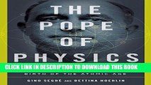 [EBOOK] DOWNLOAD The Pope of Physics: Enrico Fermi and the Birth of the Atomic Age PDF