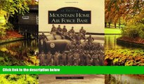 Must Have  Mountain Home Air Force Base (ID) (Images of America)  READ Ebook Full Ebook