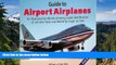 Must Have  Guide to Airport Airplanes: An Illustrated Handbook Allowing Rapid Identification of