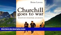 Big Deals  Churchill Goes to War: Winston s Wartime Journeys  Full Ebooks Best Seller
