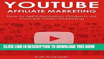 [Ebook] YOUTUBE AFFILIATE MARKETING: How to Sell Information Products via Youtube Video Marketing