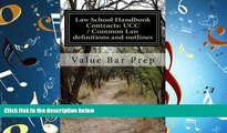 complete  Law School Handbook Contracts: UCC / Common Law definitions and outlines: Contracts and