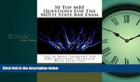 FULL ONLINE  50 Top MBE Questions For The Multi State Bar Exam: The 50 Best MBE Questions To