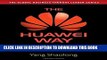 [EBOOK] DOWNLOAD The Huawei Way: Lessons from an International Tech Giant on Driving Growth by