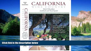 Must Have  California Wine Country Bed and   Breakfast Cookbook and Travel Guide  READ Ebook