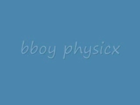 Bboy physicx