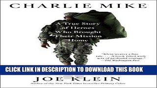 [EBOOK] DOWNLOAD Charlie Mike: A True Story of Heroes Who Brought Their Mission Home GET NOW