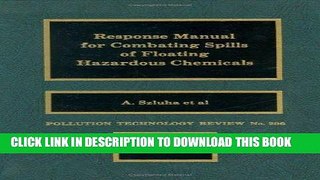 Read Now Response Manual for Combating Spills of Floating Hazardous Chemicals (Pollution