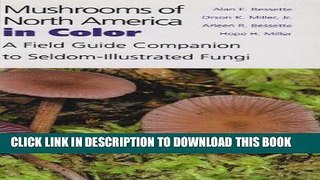 Read Now Mushrooms of North America in Color: A Field Guide Companion to Seldom-Illustrated Fungi