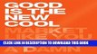 [Ebook] Good Is the New Cool: Market Like You Give a Damn Download Free