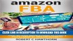 [PDF] amazon FBA: Step-By-Step Instruction To Start A Fulfillment By Amazon Business Download Free