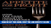 [EBOOK] DOWNLOAD Appetite for Profit: How the food industry undermines our health and how to fight