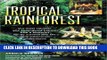 Read Now The Tropical Rainforest : A World Survey of Our Most Valuable Endangered Habitat : With a