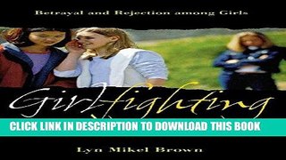 Read Now Girlfighting: Betrayal and Rejection among Girls Download Book