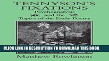 [Ebook] Tennyson s Fixations: Psychoanalysis and the Topics of the Early Poetry (Victorian