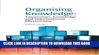 [PDF] Organising Knowledge: Taxonomies, Knowledge and Organisational Effectiveness (Chandos