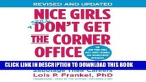 [FREE] EBOOK Nice Girls Don t Get the Corner Office: Unconscious Mistakes Women Make That Sabotage