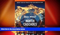 Big Deals  Day Hike! North Cascades, 3rd Edition: The Best Trails You Can Hike in a Day  Best