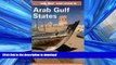 READ BOOK  Arab Gulf States: Bahrain, Kuwait, Oman, Qatar, Saudi Arabia   the United Arab