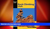 Big Deals  Rock Climbing Utah (State Rock Climbing Series)  Full Read Most Wanted
