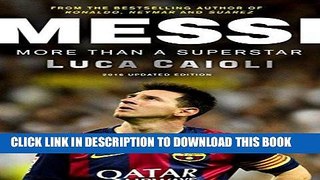 [BOOK] PDF Messi - 2016 Updated Edition: More Than a Superstar Collection BEST SELLER