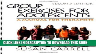 [PDF] Group Exercises for Adolescents: A Manual for Therapists (Second Edition) [Full Ebook]
