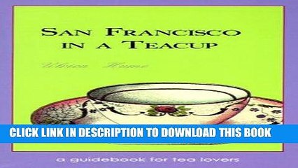 [PDF] San Francisco in a Teacup: A Guidebook for Tea Lovers Full Collection