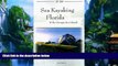 Books to Read  Sea Kayaking Florida   the Georgia Sea Islands  Full Ebooks Best Seller