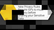 New Privacy Rules require ISPs to must Ask you before Sharing your Sensitive Data | CR Risk Advisory