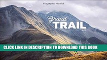 [New] Ebook Grand Trail: A Magnificent Journey to the Heart of Ultrarunning and Racing Free Online