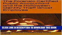 [Free Read] The Forensic Certified Public Accountant and the Halloween Identity Theft Ghost