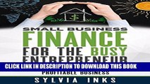 [Free Read] Small Business Finance for the Busy Entrepreneur: Blueprint for Building a Solid,