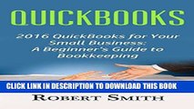 [Free Read] QuickBooks: 2016 QuickBooks for Your Small Business: A Beginner s Guide to Bookkeeping