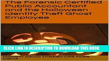 [Free Read] The Forensic Certified Public Accountant and the Halloween Identity Theft Ghost