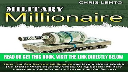 [Free Read] Military Millionaire: How You Can Retire a Millionaire and Live a Life of Wealth (No