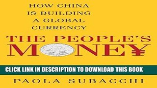[Free Read] The People s Money: How China is Building a Global Currency Free Online