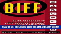 [EBOOK] DOWNLOAD BIFF: Quick Responses to High-Conflict People, Their Personal Attacks, Hostile