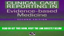 [READ] EBOOK Clinical Case Reporting in Evidence Based Medicine, 2Ed (Hodder Arnold Publication)
